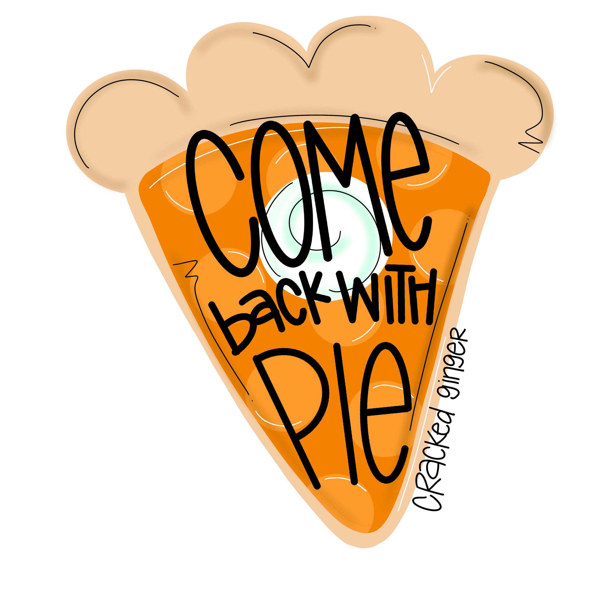 Come back with Pie Cutouts and Kits