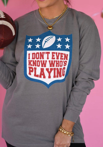 I Don’t Even Know Who’s Playing Long Sleeve/Tee - Cracked Ginger