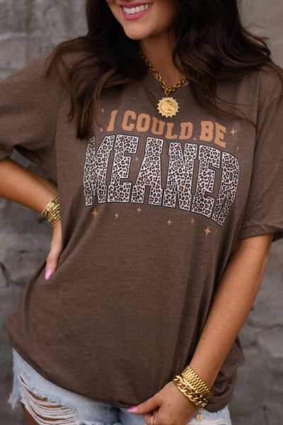 I Could Be Meaner Tee - Cracked Ginger