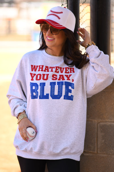 Whatever You Say Blue Tee/Sweatshirt - Cracked Ginger