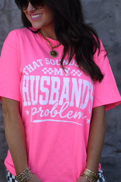 That Sounds Like My Husbands Problem Tee - Cracked Ginger
