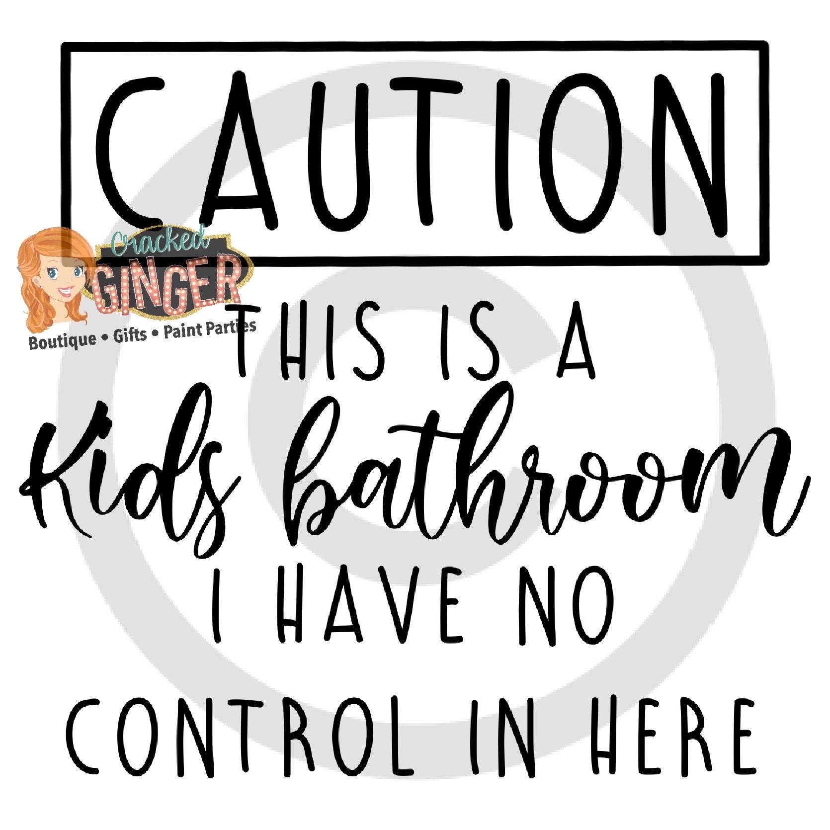 Caution Kids bathroom