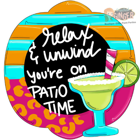 Relax and unwind you’re on patio time margarita Cutout and Kits