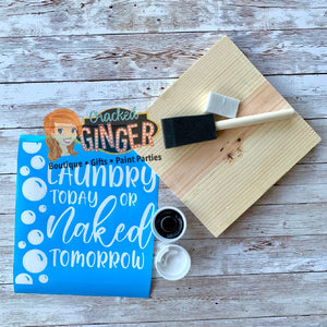 Laundry today or naked tomorrow stencil sign board paint kit